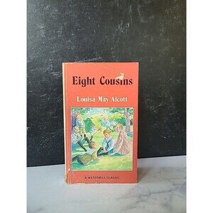 Eight Cousins By Louisa May Alcott Paperback